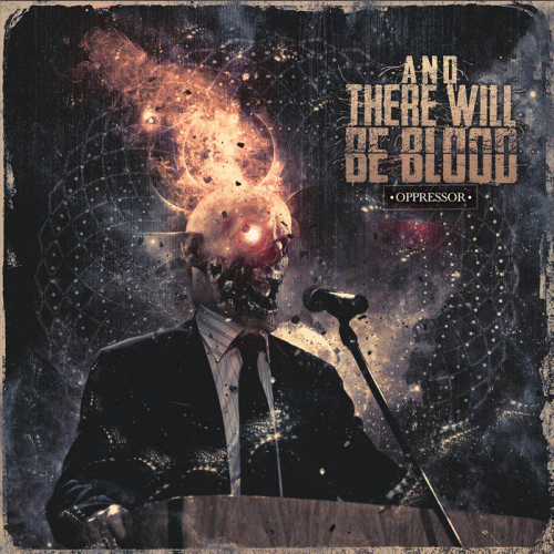 And There Will Be Blood : Oppressor